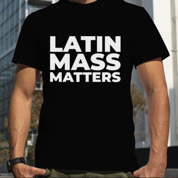 Latin Mass Matters White shirt