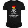 Let The German Girl Handle It Cute Gift For Germans shirt