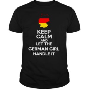 Let The German Girl Handle It Cute Gift For Germans shirt