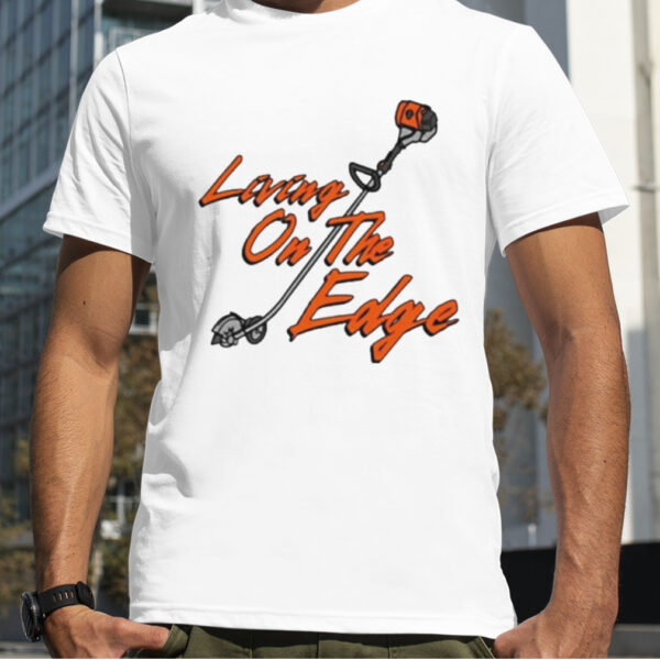 Living on the Edge shirt