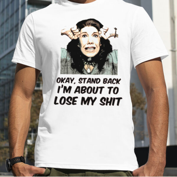 Lose My Shit Grace And Frankie shirt