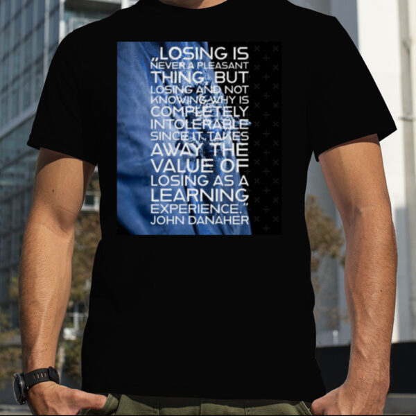 Losing Is Never A Pleasant Thing John Danaher shirt