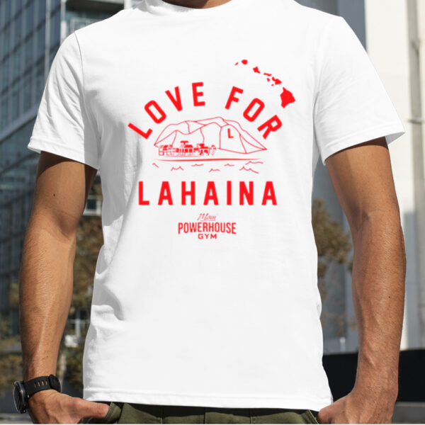Love for lahaina maui powerhouse gym T shirt