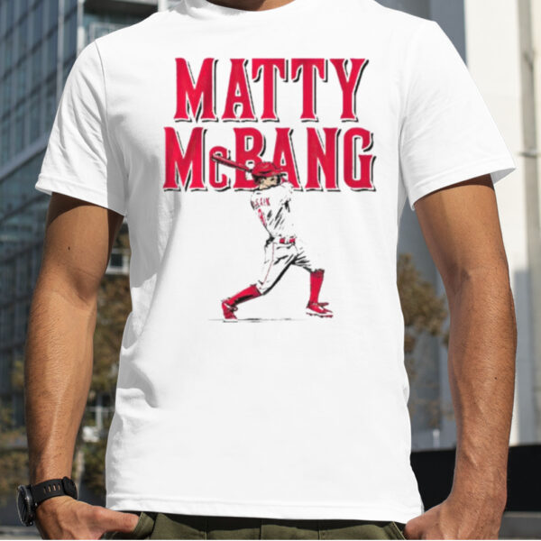 Matt McLain Matty McBang shirt