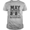 May Birthday 2020 The One Where I Was Quarantined Funny Quarantine Shirt