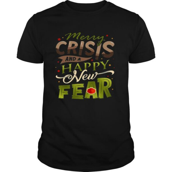 Merry Crisis And A Happy New Fear shirt