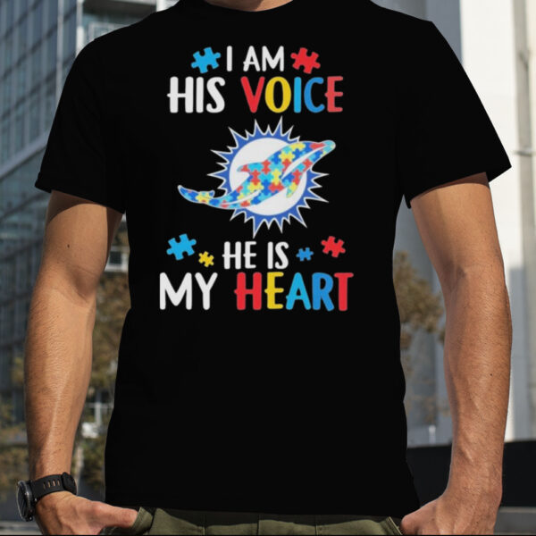 Miami Dolphins Autism Awareness I Am His Voice He Is My Heart 2023 Shirt