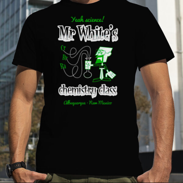 Mr. White chemistry class shirt