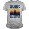 My sleep number between 5.56 and 7.62 shirt