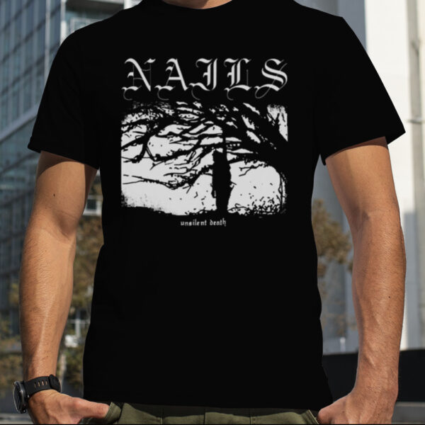 NAILS Unsilent Death Shirt