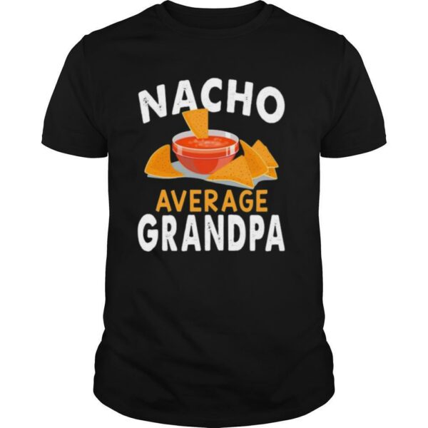 Nacho average grandpa shirt