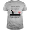 Never Mind My Autism Because With A Mom Like Mine I’ll Be Just Fine shirt