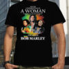 Never Underestimate A Woman Who Is A Fan Of Reggae Music And Loves Bob Marley