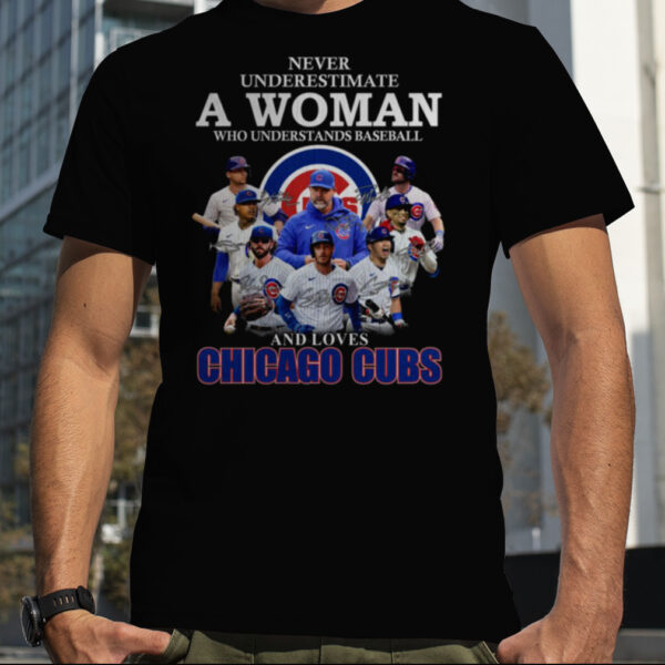 Never Underestimate A Woman Who Understands Baseball And Loves Chicago Cubs