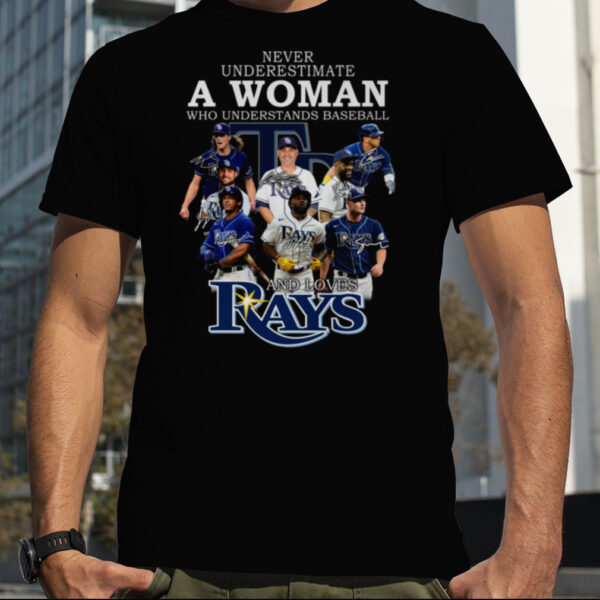 Never Underestimate A Woman Who Understands Baseball And Loves Rays T Shirt