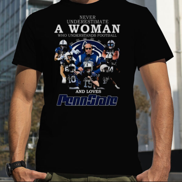 Never Underestimate A Woman Who Understands Football And Loves PennState