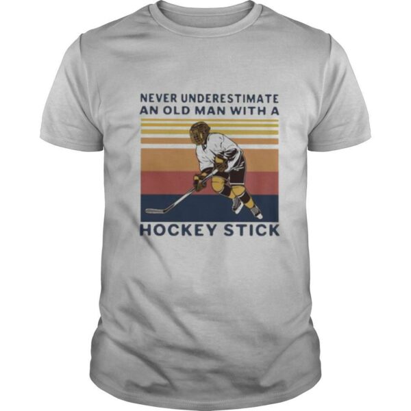 Never underestimate an old man with a hockey stick vintage retro 2020 shirt