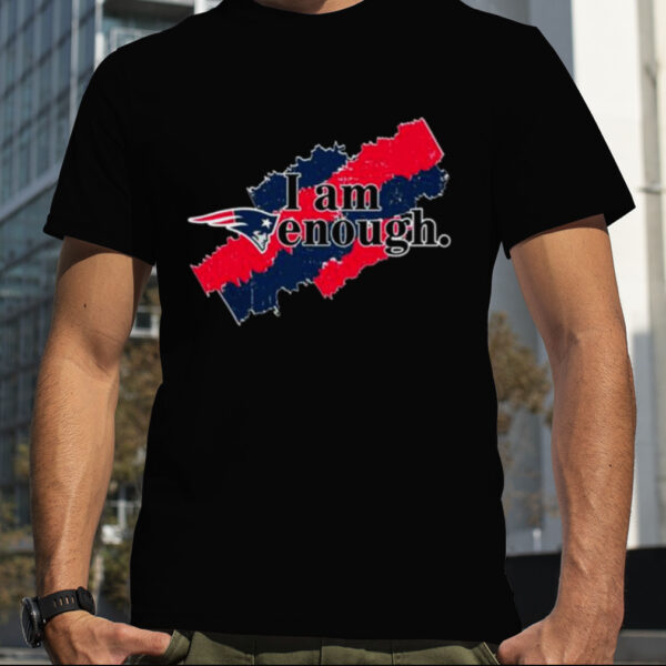 New England Patriots 2023 I Am Enough shirt