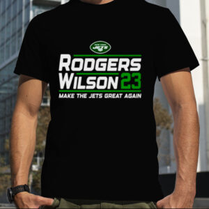 New York Jets Rodgers Wilson 23 make the Jets Great again shirt