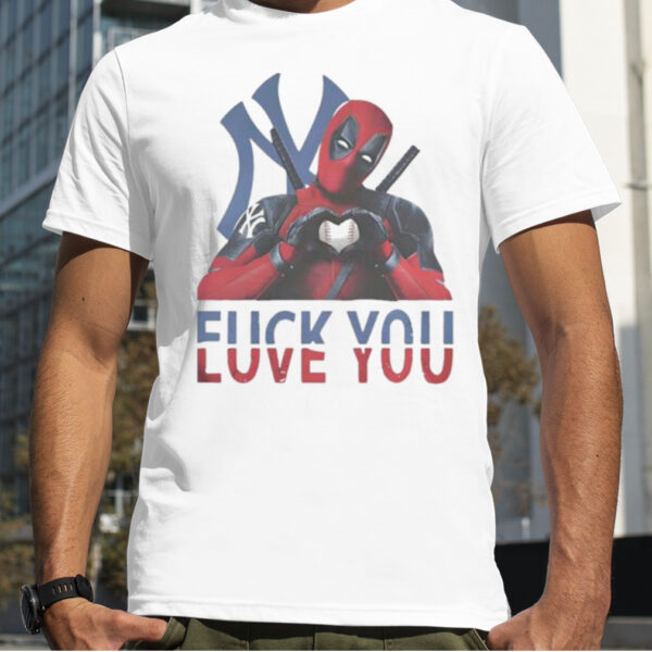 New York Yankees Deadpool fuck you love you shirt