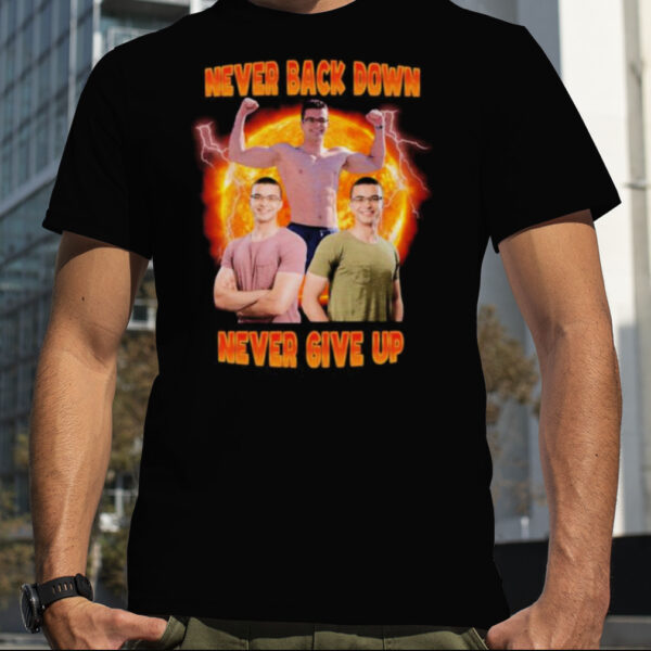Nick Eh 30 never back down never give up photo design t shirt