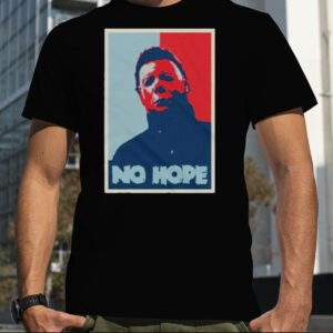 No Hope Michael Myers Halloween Shirt