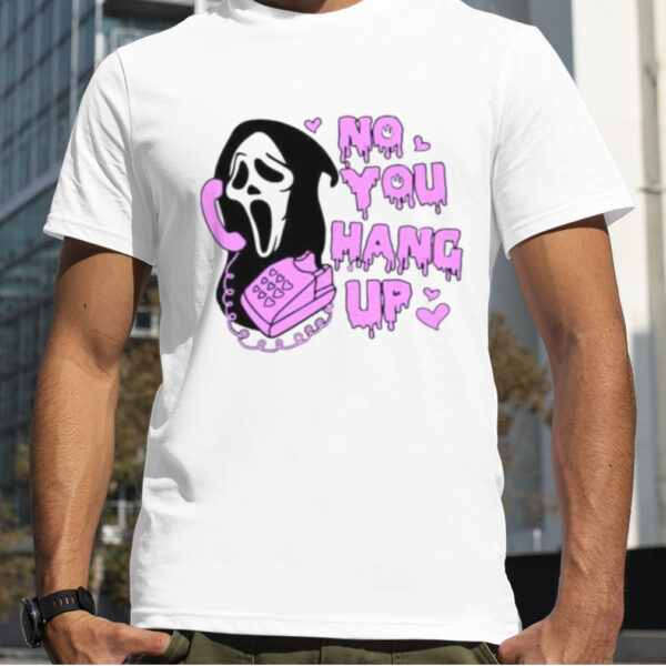 No You Hang Up Funny Ghostface Valentine And Halloween Halloween 2023 T Shirt