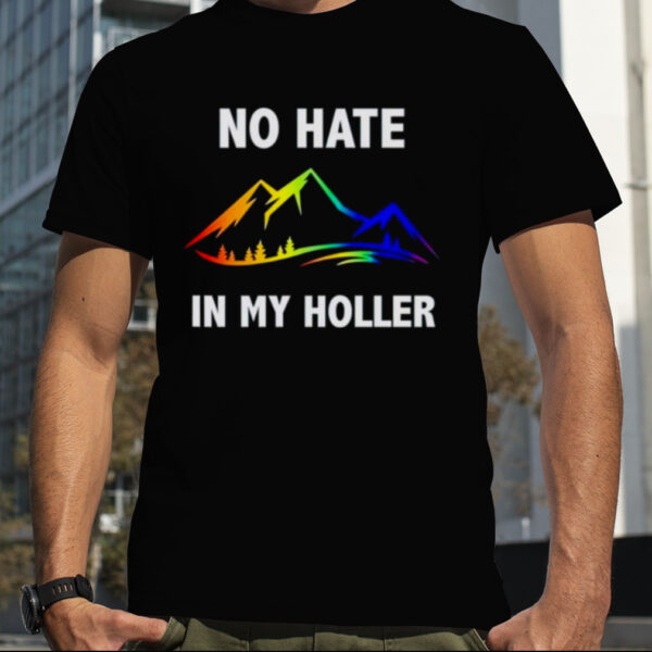 No hate in my holler shirt