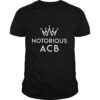 Notorious ACB Fill That Seat shirt –