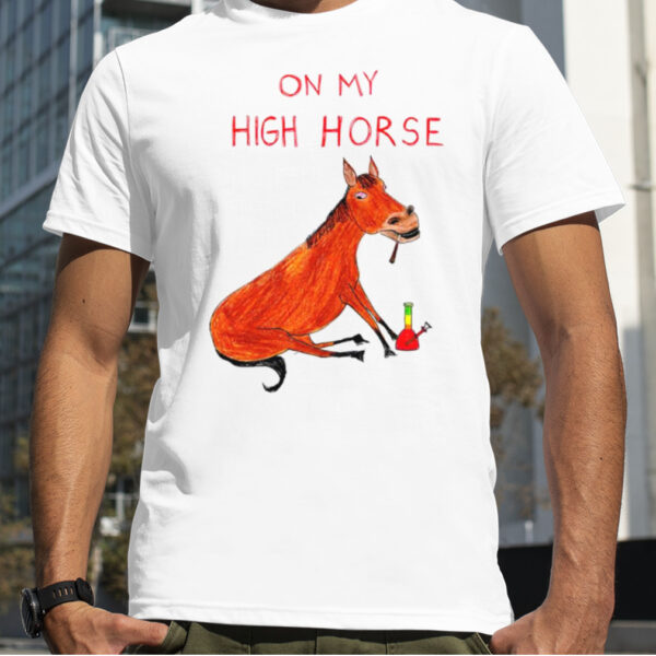 On my high horse shirt