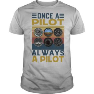 Once a pilot always a pilot vintage retro shirt