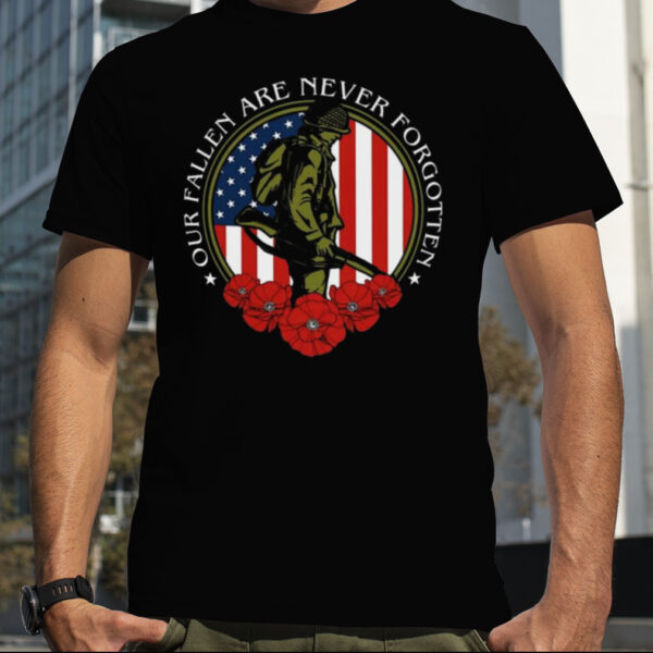 Our Fallen Are Never Forgotten USA Flag Shirt