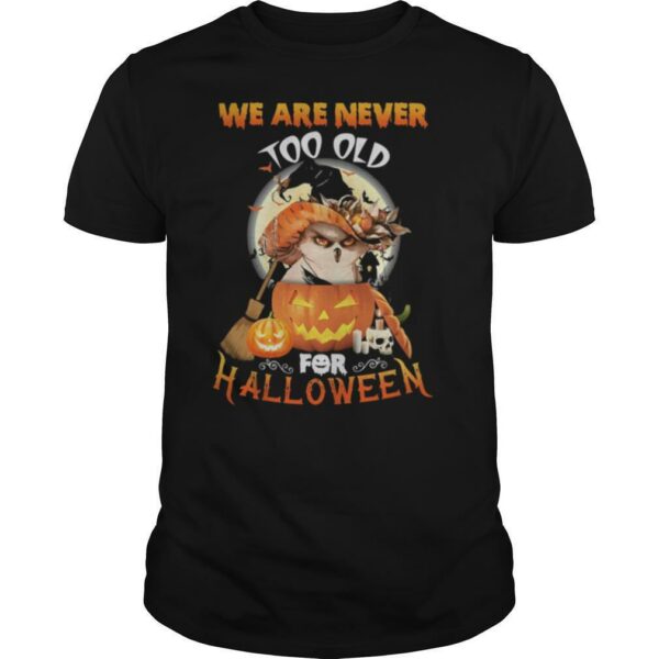 Owl we are never too old for halloween shirt