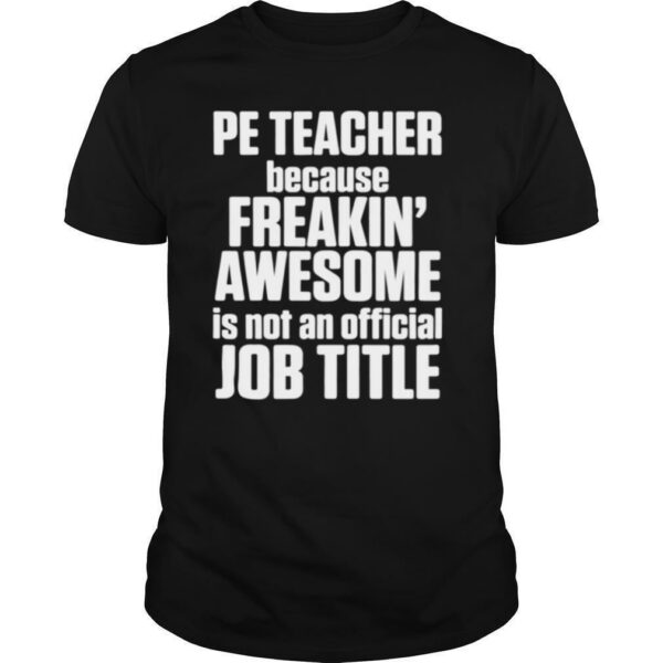 PE Physical Education Teacher Awesome shirt