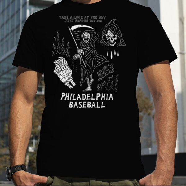 Philadelphia Baseball Take A Look At The Sky Just Before You Die Shirt