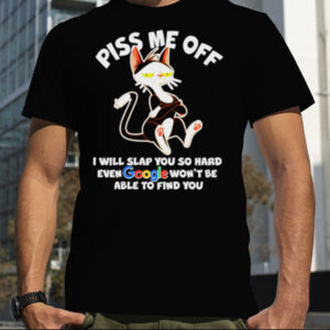 Piss me off cat meme shirt