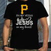 Pittsburgh Pirates Logo 2023 In My Veins Jesus In My Heart shirt