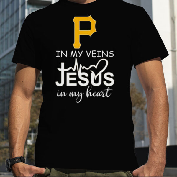 Pittsburgh Pirates Logo 2023 In My Veins Jesus In My Heart shirt