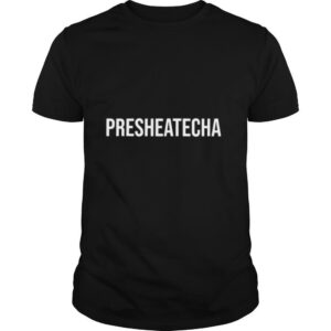 Presheatecha Graduation Retired Teacher shirt