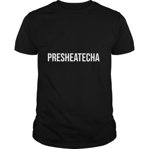 Presheatecha Graduation Retired Teacher shirt