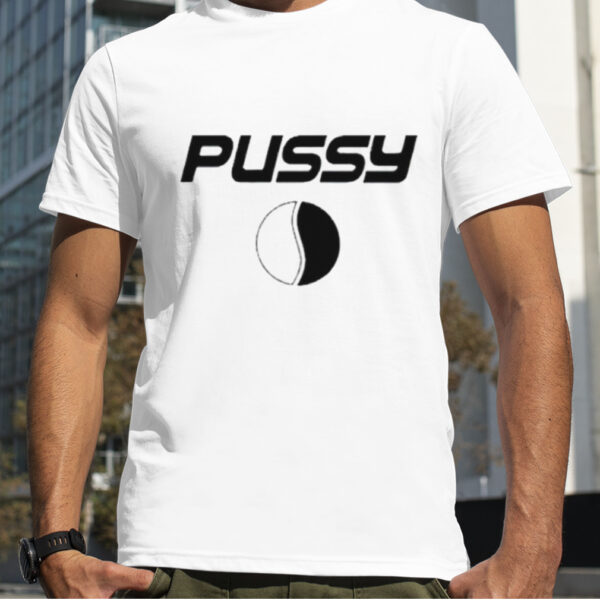 Pussy Pepsi shirt