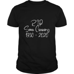 RIP Sean Connery 1930 2020 shirt