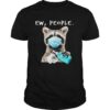 Racoon Face Mask Ew People shirt