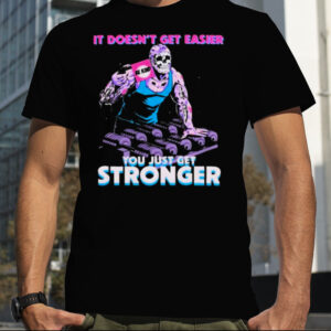 Raskol Apparel You Just Get Stronger T Shir