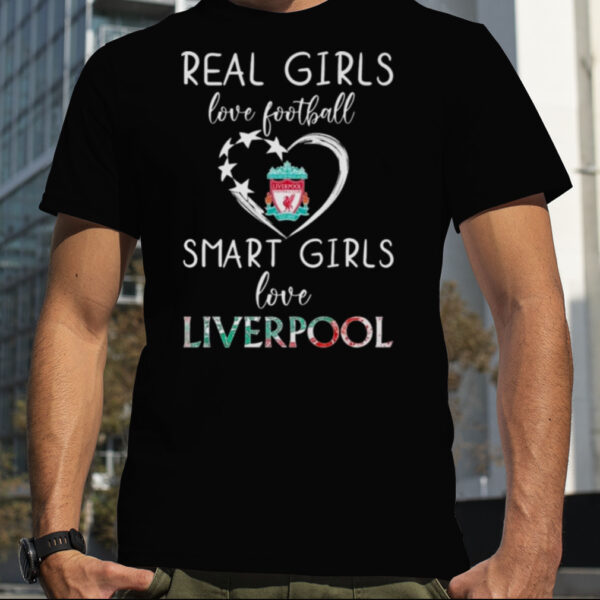 Real Girls Love Football Smart Girls Love Liverpool 2023 Shirt