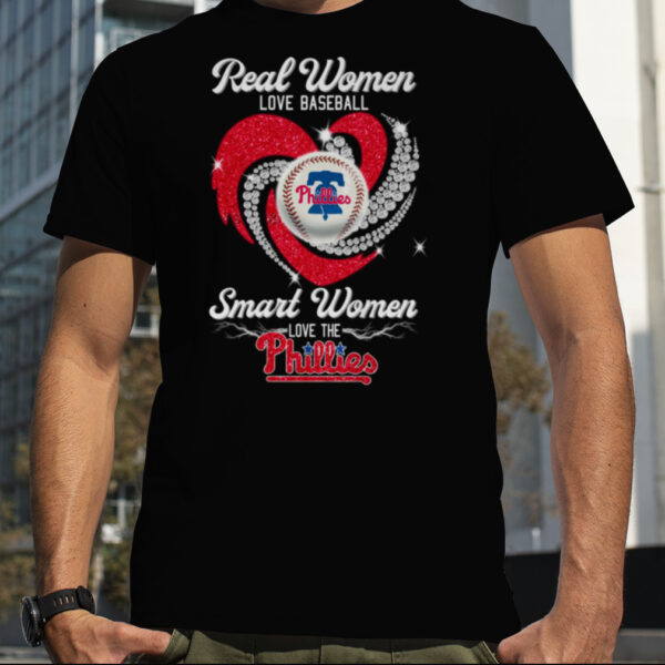 Real Women Love Baseball Smart Women Love The Phillies T Shir
