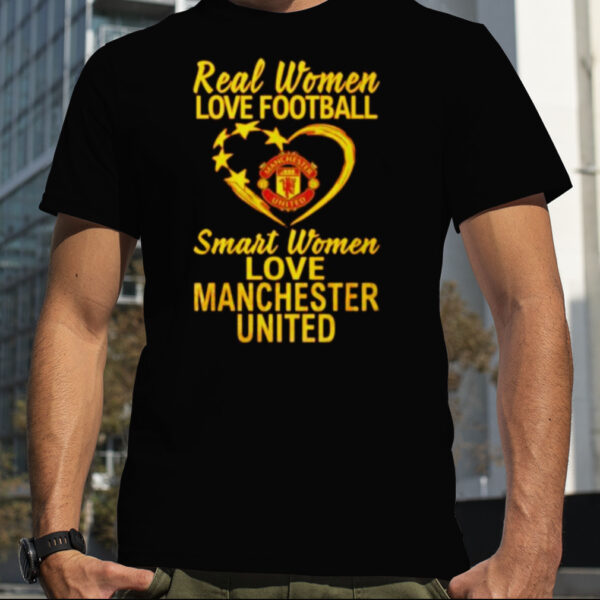 Real Women Love Football Smart Women Love Manchester United 2023 T Shirt
