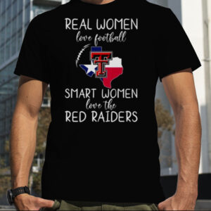 Real Women Love Football Smart Women Love The Texas Tech Red Raiders 2023 shirt