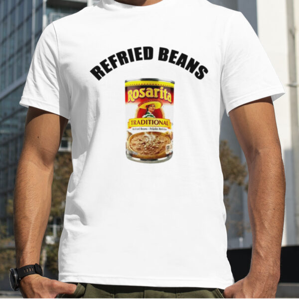 Refried Beans Rosarita Traditional shirt