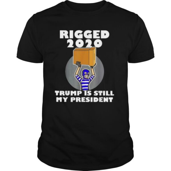 Rigged 2020 Trump Is My President Sleepy Joe Anti Biden Vote shirt